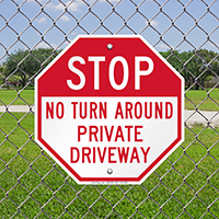 Stop, No Turn Around, Private Driveway Signs