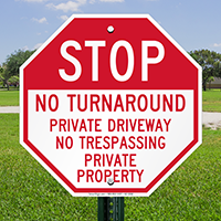 Stop, No Turn Around, Private Property Signs