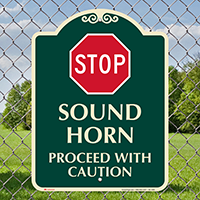 Stop, Sound Horn, Proceed With Caution Signature Sign