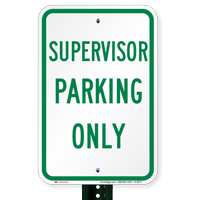 SUPERVISOR PARKING ONLY Signs
