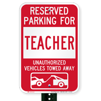 Reserved Parking For Teacher Vehicles Tow Away Signs