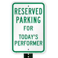 Parking Space Reserved For Today's Performer Signs