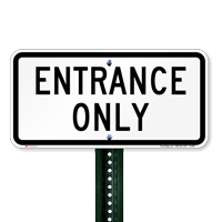 ENTRANCE ONLY Traffic Entrance Signs