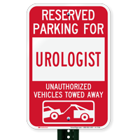Reserved Parking For Urologist Vehicles Tow Away Signs