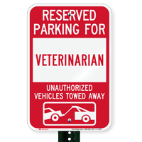 Reserved Parking For Veterinarian Vehicles Tow Away Signs