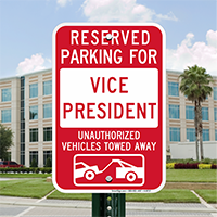 Reserved Parking For Vice President, Unauthorized Towed Signs