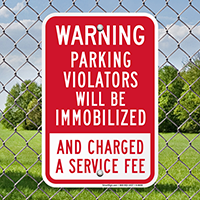 Warning, Parking Violators Immobilized & Charged Signs