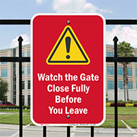 Watch the Gate Close Fully Before You Leave Sign