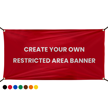 Create Your Own Restricted Area Custom Vinyl Banner