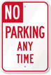 NO PARKING ANY TIME Sign - California Code