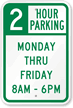 2 Hour Parking Monday Thru Friday Sign