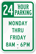 24 Hour Parking Monday Thru Friday Sign