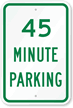 45 MINUTE PARKING Sign
