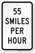 55 Smiles Per Hour Sign