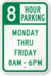 8 Hour Parking Monday Thru Friday Sign