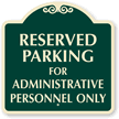 Reserved Parking For Administrative Personnel Only SignatureSign