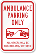 Ambulance Parking Only, Others Ticketed and/or Towed Sign