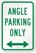 Angle Parking Only Sign with Bidirectional Arrow