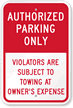 Authorized Parking Only, Violators Subject To Towing Sign
