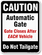Caution Automatic Gate Closes Do Not Tailgate Sign