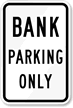 BANK PARKING ONLY Sign