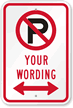 Custom No Parking Symbol Sign with Bidirectional Arrow