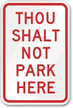 THOU SHALT NOT PARK HERE Sign