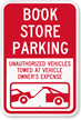 Book Store Parking, Unauthorized Vehicles Towed Sign