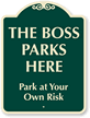 Boss Parks Here Sign
