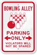 Bowling Alley Parking Only, Violators Will Not Be Spared