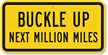 Buckle Up Next Million Miles Sign