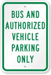 Bus & Authorized Vehicles Parking Only Sign
