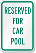 RESERVED FOR CAR POOL Aluminum Reserved Parking Sign