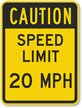 Caution - Speed Limit 20 MPH Sign