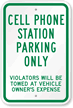 Cell Phone Station Parking Only, Violators Towed Sign