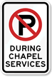 No Parking During Chapel Services Sign