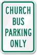 CHURCH BUS PARKING ONLY Sign