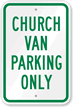 CHURCH VAN PARKING ONLY Sign