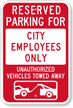 Reserved Parking For City Employees Only Sign