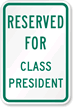 Reserved For Class President Sign