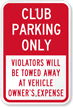 Club Parking Only, Violators Towed Away Sign