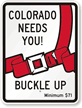 Colorado Buckle Up Seat Belt Safety Sign