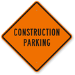 CONSTRUCTION PARKING Sign