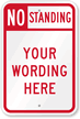 No Standing - Your Wording Here Custom Sign