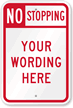 No Stopping - Your Wording Here Custom Sign
