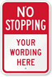 No Stopping   Your Wording Here Custom Sign
