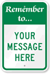 Remember To - Your Message Here Custom Sign