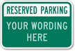 Reserved Parking [custom text reversed] (green) Sign