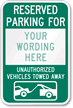Reserved Parking For [custom], Vehicles Towed Sign