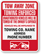 Tow Away Zone, Custom Towing Enforced Sign